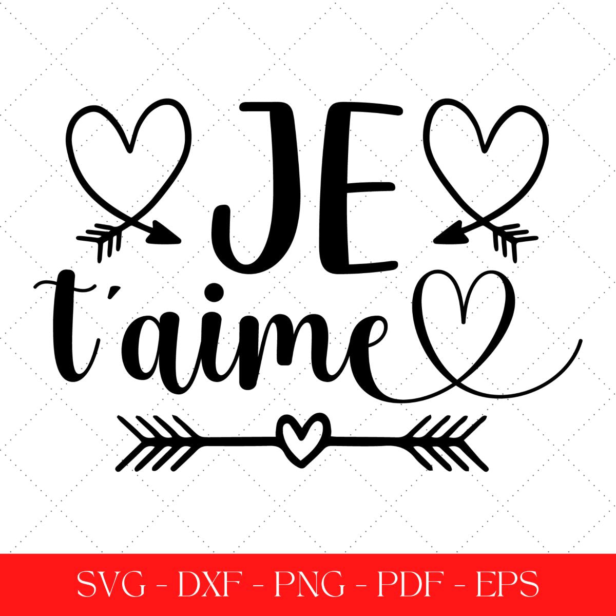 Je t'aime, French SVG Cut File meaning I love you, PNG for