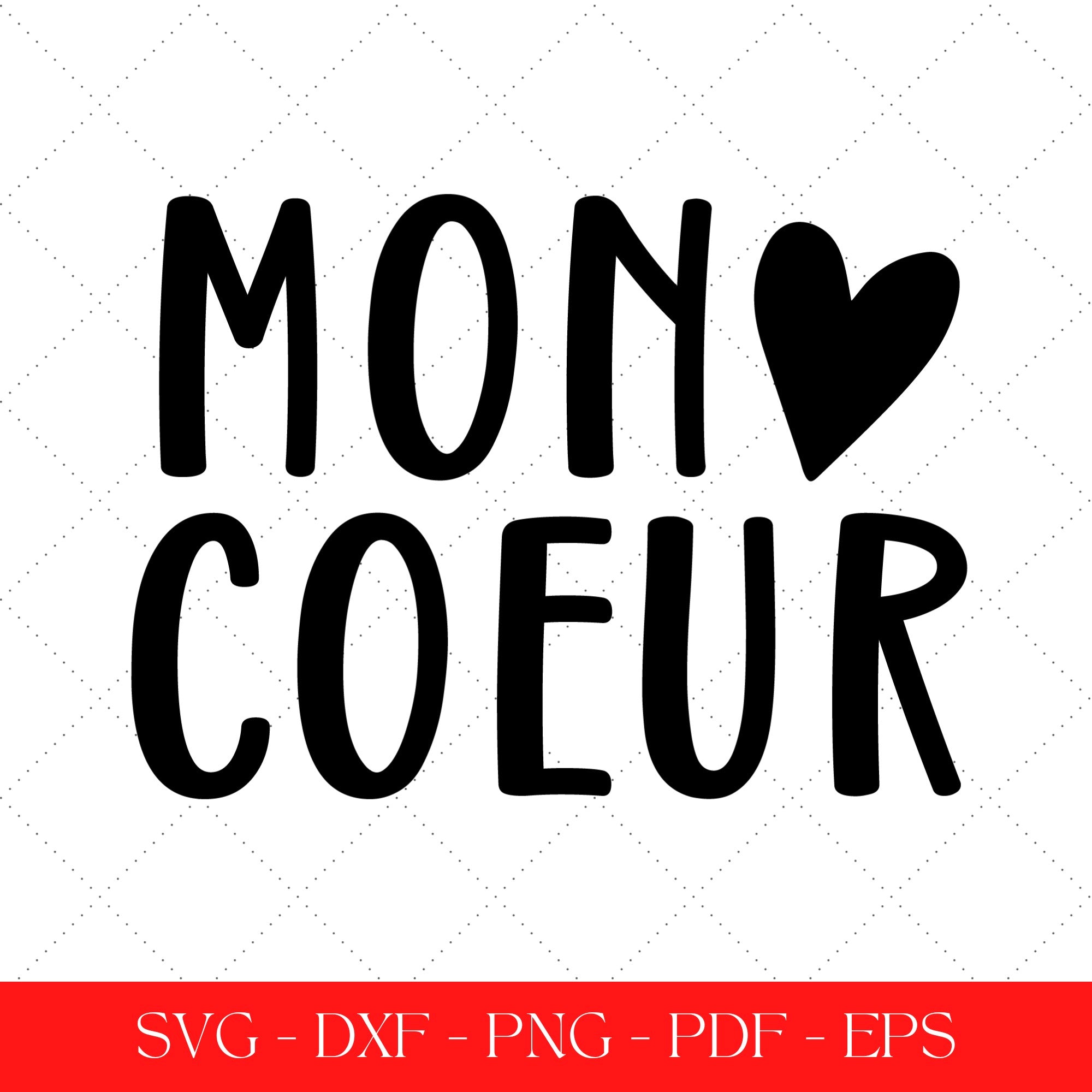 Mon Coeur French SVG Cut File Meaning My Heart PNG For Printing Mon Coeur French SVG Cut File Meaning My Heart PNG For Printing