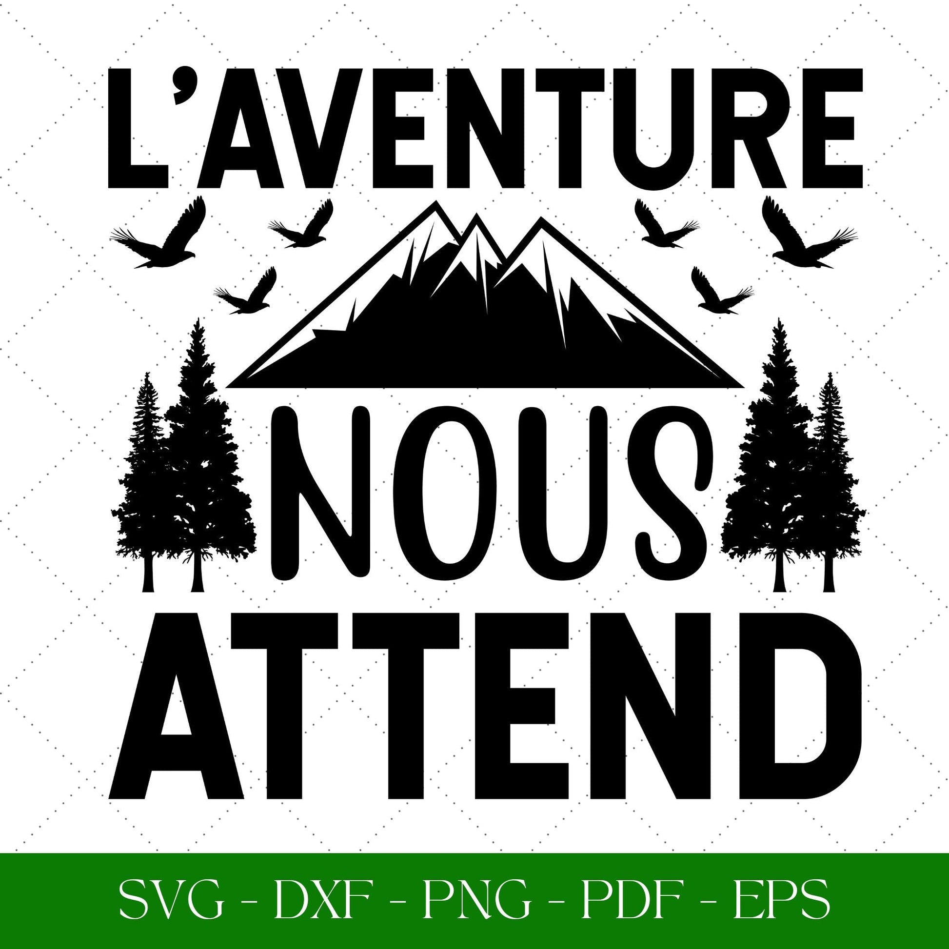 L'aventure nous attend. French SVG meaning: Adventure awaits us, DXF