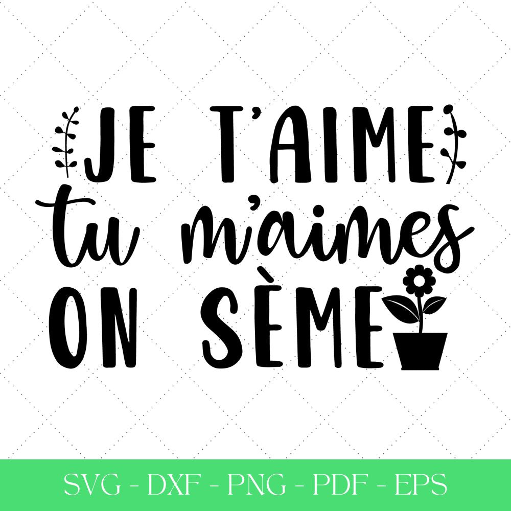 Je t'aime tu m'aimes on sème
