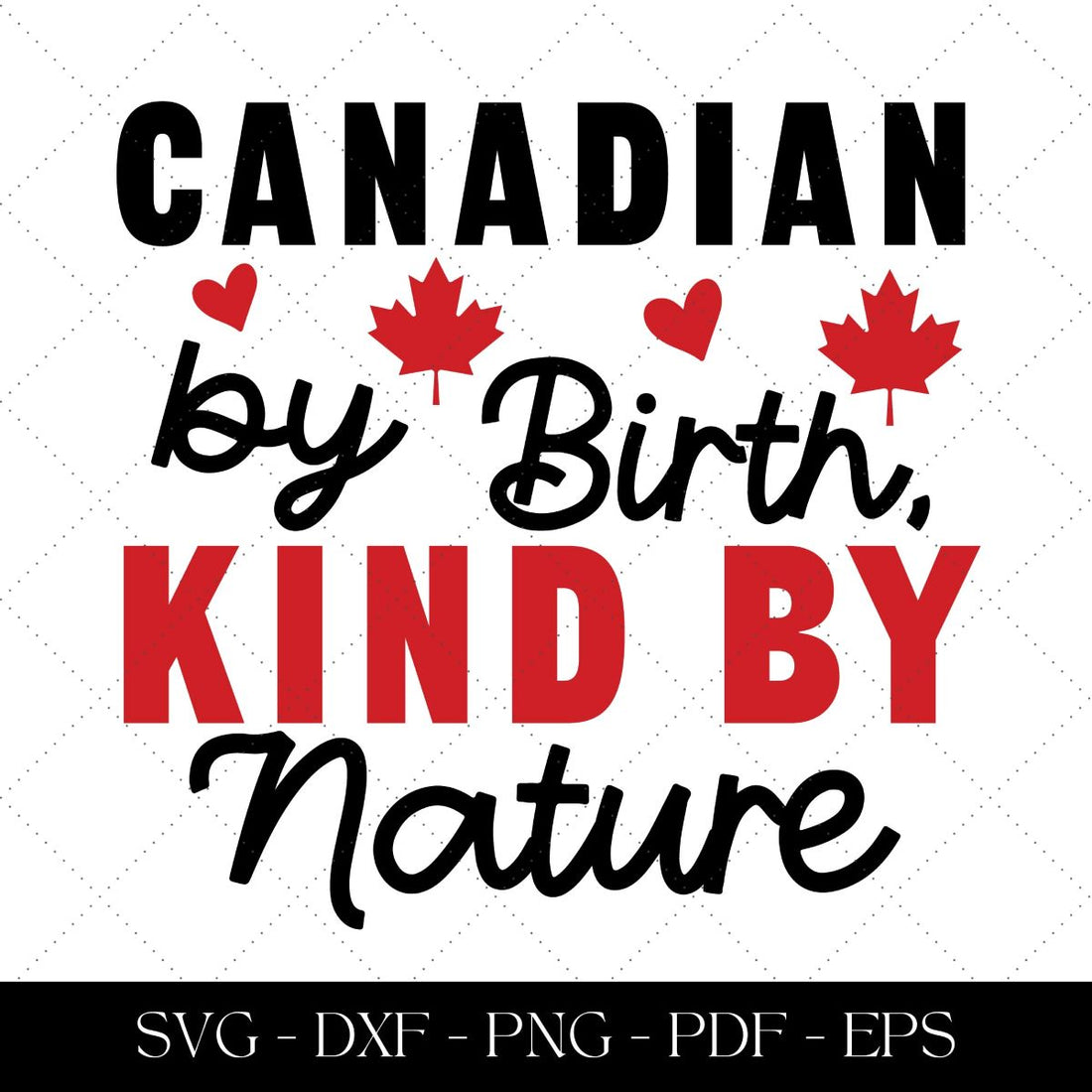 Canadian by Birth, Kind by Nature
